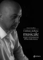 infinito dell'arte musicale. Saggio sui fondamenti teorici della musica