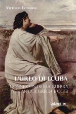 urlo di Ecuba. Donne contro la guerra nell'antica Grecia e oggi