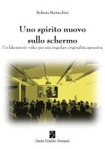 spirito nuovo sullo schermo. Un laboratorio video per una singolare originalità espressiva