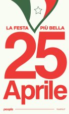 25 aprile, la festa più bella
