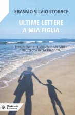 Ultime lettere a mia figlia. Testamento filosofico di un padre all'epoca della fragilità