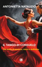 tango di Consuelo. Una storia di passione, danza e dedizione