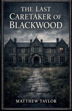 The last Caretaker of Blackwood