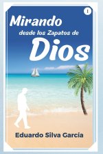 Mirando desde Los Zapatos de Dios