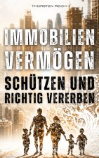 IMMOBILIEN VERMÖGEN SCHÜTZEN & RICHTIG VERERBEN
