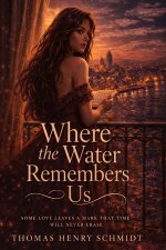 Where the Water Remembers Us