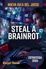 Steal a Brainrot Guía del juego 2026