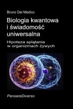 Biologia kwantowa i świadomość uniwersalna