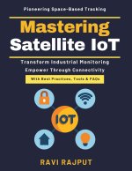 Mastering Satellite IoT
