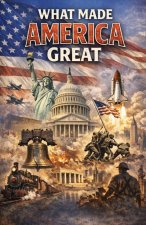 What Made America Great