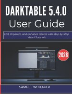 DARKTABLE 5.4.0 USER GUIDE 2O26