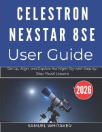 CELESTRON NEXSTAR 8SE USER GUIDE