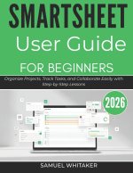 SMARTSHEET USER GUIDE FOR BEGINNERS 2026
