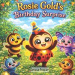Rosie Gold's Birthday Surprise