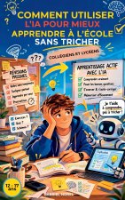 COMMENT UTILISER L'IA POUR MIEUX APPRENDRE À L'ÉCOLE SANS TRICHER
