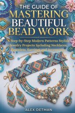 The Guide Of Mastering Beautiful Bead Work