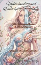 Understanding and Embodying Femininity