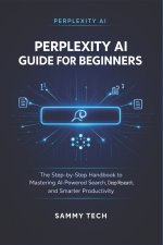PERPLEXITY AI GUIDE FOR BEGINNERS