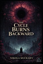 The Cycle Burns Backward