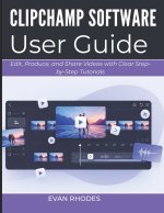 CLIPCHAMP SOFTWARE USER GUIDE 2026