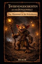 Tavernengeschichten aus der Dungeonwelt I Das Abenteuer in den Koboldminen