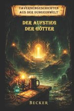 Tavernengeschichten aus der Dungeonwelt I Der Aufstieg der Götter