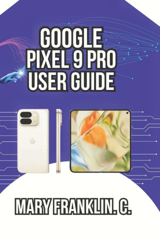 Google Pixel 9 Pro User Guide