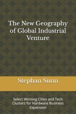 The New Geography of Global Industrial Venture