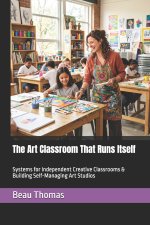 The Art Classroom That Runs Itself