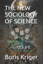 THE NEW SOCIOLOGY OF SCIENCE