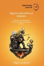 Quem funciona já perdeu