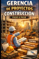 Gerencia de Proyectos de Construcción Paso a Paso