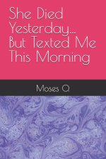 She Died Yesterday... But Texted Me This Morning