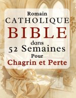 Romain Catholique Bible dans 52 semaines Pour Chagrin et Perte