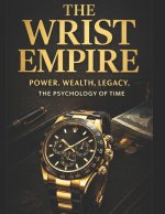 THE WRIST EMPIRE