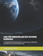 Lunar Civil Engineering and Extra-terrestrial Architecture