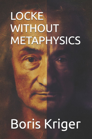 LOCKE WITHOUT METAPHYSICS