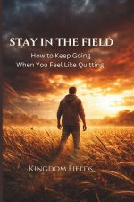 Stay In The Field