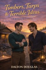 Timbers, Tarps & Terrible Ideas