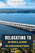 RELOCATING TO KIRKLAND WASHINGTON