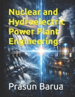 Nuclear and Hydroelectric Power Plant Engineering