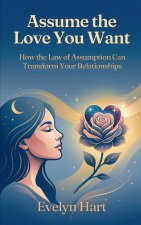 Assume the Love You Want