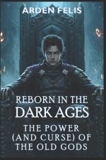 Reborn in the Dark Ages