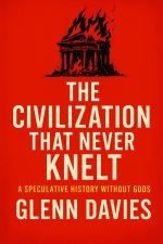 The Civilization That Never Knelt