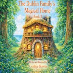 The Dublin Family Magical Home, Book 3