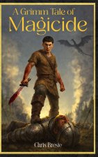 A Grimm Tale of Magicide