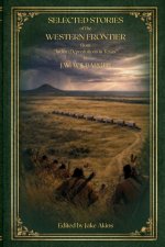 Selected Stories of the Western Frontier from 