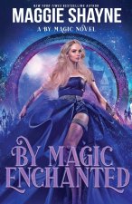 By Magic Enchanted