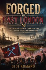 Forged in East London