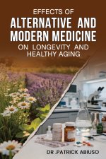 Effects of Alternative and Modern Medicine on Longevity And Healthy Aging
